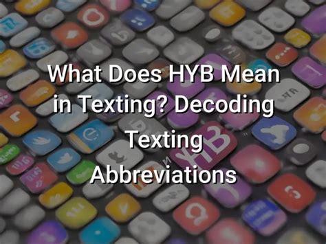 While there are a couple of things that LKR itself can refer to, it would be virtually unheard of to actually see them used as abbreviations in texting. . What does hyb mean in text